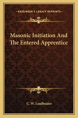 Zasvätenie do slobodomurárstva a vstup do učňovského stavu - Masonic Initiation and the Entered Apprentice