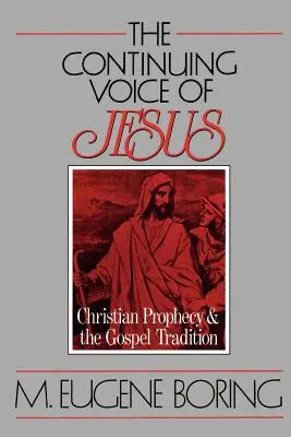 The Continuing Voice of Jesus (Ježišov hlas): Kresťanské proroctvo a evanjeliová tradícia - The Continuing Voice of Jesus: Christian Prophecy and the Gospel Tradition