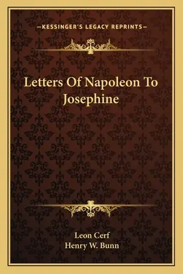 Listy Napoleona Jozefíne - Letters Of Napoleon To Josephine