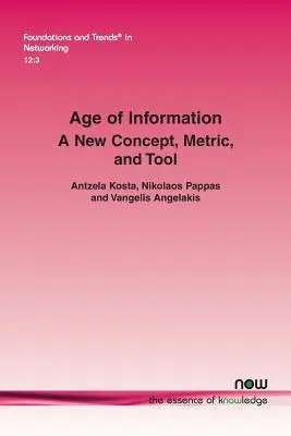 Vek informácií: Nový koncept, metrika a nástroj - Age of Information: A New Concept, Metric, and Tool