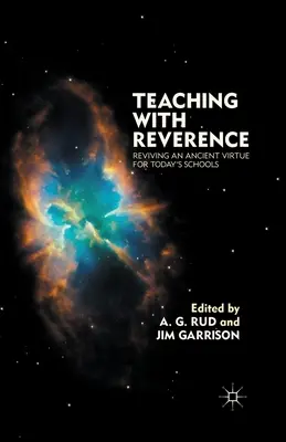Vyučovanie s úctou: Oživenie starobylej cnosti pre dnešné školy - Teaching with Reverence: Reviving an Ancient Virtue for Today's Schools