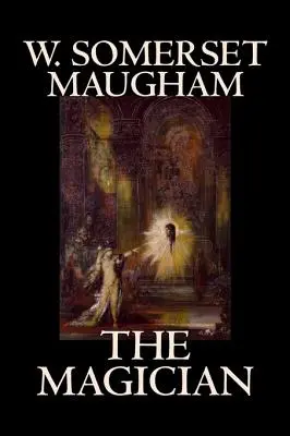 The Magician W. Somerset Maugham, Horor, Klasika, Literárne - The Magician by W. Somerset Maugham, Horror, Classics, Literary