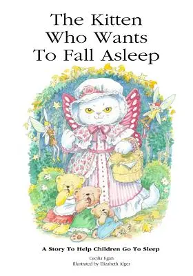 Mačiatko, ktoré chce zaspať: Príbeh, ktorý pomôže deťom zaspať - The Kitten Who Wants To Fall Asleep: A Story to Help Children Go To Sleep