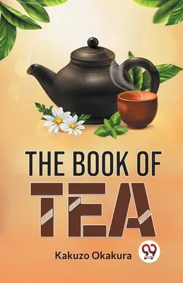 Kniha o čaji - The Book Of Tea