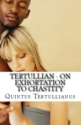 O napomínaní k cudnosti - On Exhortation to Chastity