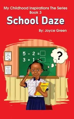 Moje inšpirácie z detstva Séria -Kniha 3: Školské radovánky - My Childhood Inspirations The Series -Book 3: School Daze