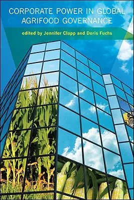 Moc korporácií v globálnom riadení agropotravinárstva - Corporate Power in Global Agrifood Governance