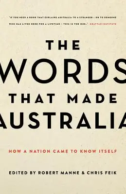 Slová, ktoré vytvorili Austráliu: Ako národ spoznal sám seba - The Words That Made Australia: How a Nation Came to Know Itself
