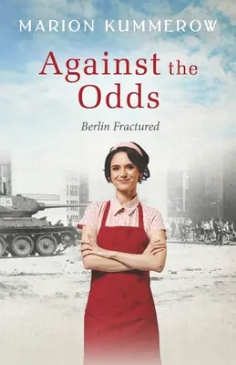 Proti všetkému: Strhujúce dobrodružstvo z obdobia studenej vojny v sovietskej okupačnej zóne Nemecka - Against the Odds: A wrenching Cold War adventure in Germany's Soviet occupied zone