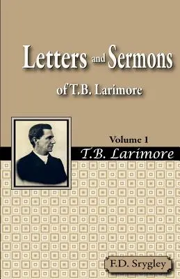 Listy a kázne T. B. Larimorea, zv. 1 - Letters and Sermons of T.B. Larimore Vol. 1