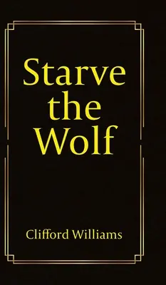 Vyhladovať vlka - Starve the Wolf