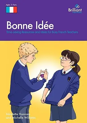 Bonne Id E: Časovo úsporné zdroje a nápady pre zaneprázdnených učiteľov francúzštiny - Bonne Id E: Time-Saving Resources and Ideas for Busy French Teachers