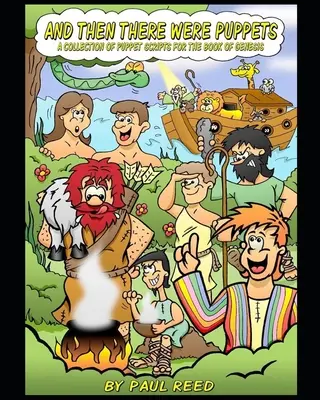 A potom tam boli bábky: Zbierka bábkových scenárov ku knihe Genesis - And Then There Were Puppets: A Collection of Puppet Scripts for the Book of Genesis