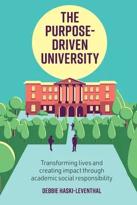Cieľovo orientovaná univerzita: Debbie Haski-Leventhal: Transforming Lives and Creating Impact Through Higher Education / Autor: Debbie Haski-Leventhal - The Purpose-Driven University: Transforming Lives and Creating Impact Through Higher Education / By Debbie Haski-Leventhal