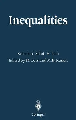 Nerovnosti: Lieb: Selecta of Elliott H. - Inequalities: Selecta of Elliott H. Lieb