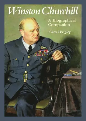 Winston Churchill: Churchill: životopisný sprievodca - Winston Churchill: A Biographical Companion