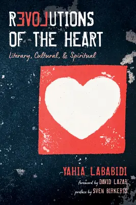 Revolúcie srdca: Literárne, kultúrne a duchovné - Revolutions of the Heart: Literary, Cultural, & Spiritual