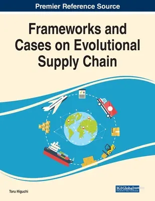 Rámce a prípady evolučného dodávateľského reťazca - Frameworks and Cases on Evolutional Supply Chain