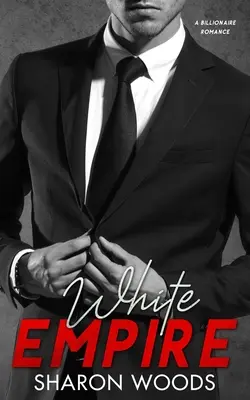 Biela ríša: A Billionaire Romance (Miliardársky román) - White Empire: A Billionaire Romance