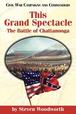 Veľkolepé divadlo: bitka pri Chattanooge - This Grand Spectacle: The Battle of Chattanooga