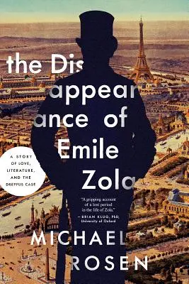 Zmiznutie Emila Zolu: Príbeh o láske, literatúre a Dreyfusovom prípade - The Disappearance of Emile Zola: A Story of Love, Literature, and the Dreyfus Case