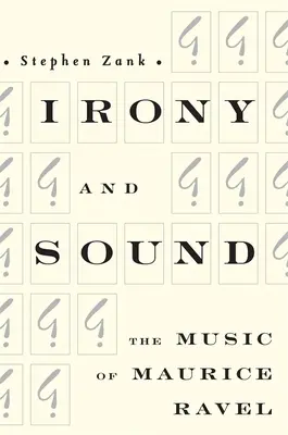 Irónia a zvuk: Hudba Mauricea Ravela - Irony and Sound: The Music of Maurice Ravel