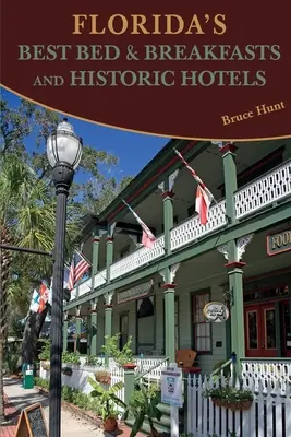 Najlepšie penzióny a historické hotely na Floride - Florida's Best Bed & Breakfasts and Historic Hotels
