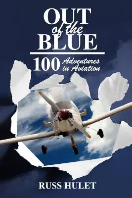 Out of the Blue: 100 dobrodružstiev v letectve - Out of the Blue: 100 Adventures In Aviation