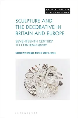 Sochárstvo a dekoratívna tvorba v Británii a Európe: od sedemnásteho storočia po súčasnosť - Sculpture and the Decorative in Britain and Europe: Seventeenth Century to Contemporary