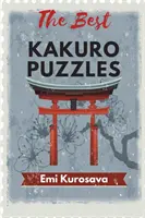Najlepšie hádanky Kakuro: Kniha hádaniek Kakuro pre dospelých a deti - The Best Kakuro Puzzles: Kakuro Puzzle Book for Adults and Kids
