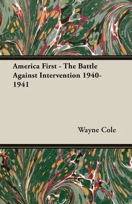 Amerika na prvom mieste - Boj proti intervencii 1940-1941 - America First - The Battle Against Intervention 1940-1941