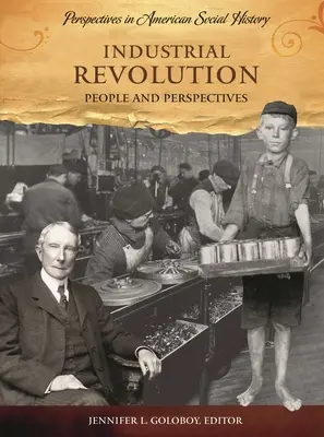 Priemyselná revolúcia: Ľudia a perspektívy - Industrial Revolution: People and Perspectives