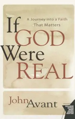 Keby bol Boh skutočný: Cesta k viere, na ktorej záleží - If God Were Real: A Journey Into a Faith That Matters