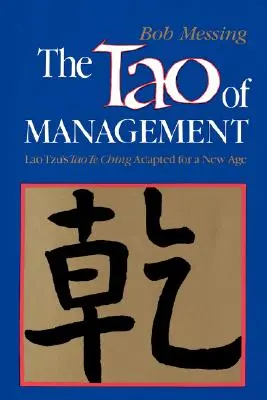 Tao manažmentu: Stará štúdia pre manažérov novej doby - The Tao of Management: An Age Old Study for New Age Managers