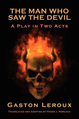 Muž, ktorý videl diabla: Hra v dvoch dejstvách - The Man Who Saw the Devil: A Play in Two Acts