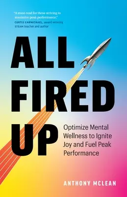 All Fired Up: Optimalizujte duševnú pohodu, aby ste zapaľovali radosť a podávali špičkový výkon - All Fired Up: Optimize Mental Wellness to Ignite Joy and Fuel Peak Performance