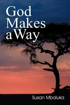 Boh robí cestu - God Makes a Way