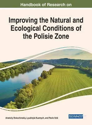 Príručka výskumu zlepšovania prírodných a ekologických podmienok v zóne Polesie - Handbook of Research on Improving the Natural and Ecological Conditions of the Polesie Zone