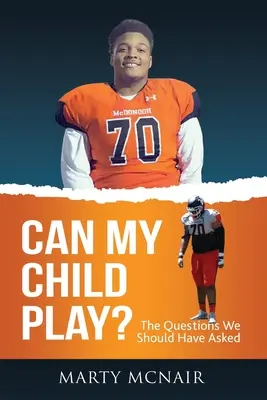 Môže sa moje dieťa hrať? Otázky, ktoré sme si mali položiť - Can My Child Play?: The Questions We Should Have Asked