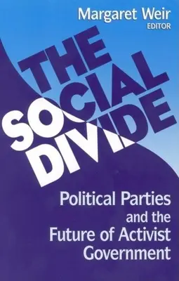 Sociálna priepasť: Politické strany a budúcnosť aktivistickej vlády - The Social Divide: Political Parties and the Future of Activist Government
