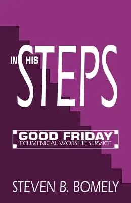 V jeho stopách: Ekumenická bohoslužba na Veľký piatok - In His Steps: Good Friday Ecumenical Worship Service