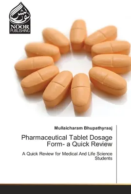 Dávkovacia forma farmaceutických tabliet - stručný prehľad - Pharmaceutical Tablet Dosage Form- a Quick Review