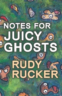 Poznámky pre Šťavnaté prízraky - Notes for Juicy Ghosts