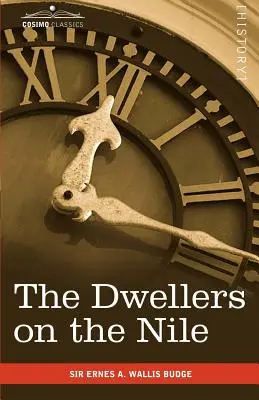 Obyvatelia na Níle: Kapitoly o živote, literatúre, dejinách a zvykoch starých Egypťanov - The Dwellers on the Nile: Chapters on the Life, Literature, History and Customs of the Ancient Egyptians