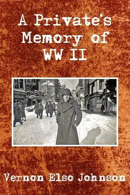 Spomienky vojaka na druhú svetovú vojnu - A Private's Memory of WWII