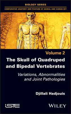 The Skull of Quadruped and Bipedal Vertebrates: Variácie, abnormality a kĺbové patológie - The Skull of Quadruped and Bipedal Vertebrates: Variations, Abnormalities and Joint Pathologies