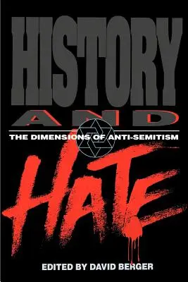 História a nenávisť: Rozmery antisemitizmu - History and Hate: The Dimensions of Anti-Semitism