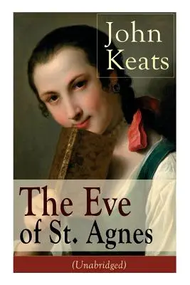 John Keats: Agnes (neskrátený) - John Keats: The Eve of St. Agnes (Unabridged)