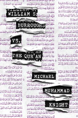 William S. Burroughs verzus Korán - William S. Burroughs vs. The Qur'an