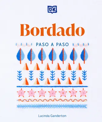 Bordado Paso a Paso (Vyšívacie stehy krok za krokom) - Bordado Paso a Paso (Embroidery Stitches Step-By-Step)